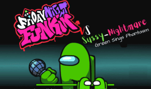 FNF vs Sussy-Nightmare, Green Sings Phantasm