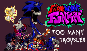 FNF Way Too Many Troubles