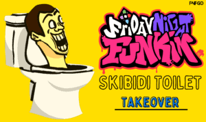 FNF Skibidi Toilet Takeover