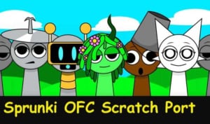 Sprunki OFC Scratch Port