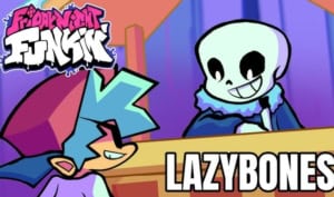  FNF Lazybones!