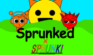 Sprunked x Sprunki