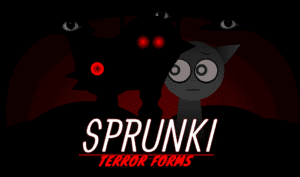 Sprunki Terror Forms