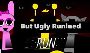 Sprunki Ugly Runined