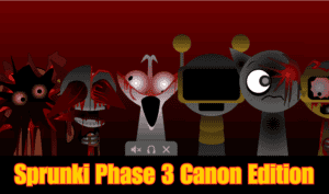Sprunki Phase 3: Canon Edition