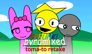 Sprunki Pyramixed: Toma to Retake
