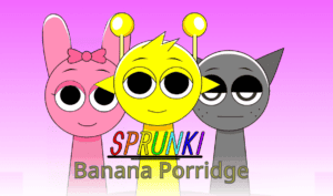 Sprunki Banana Porridge