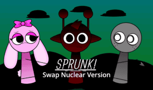 Sprunki Swapped Nuclear Version