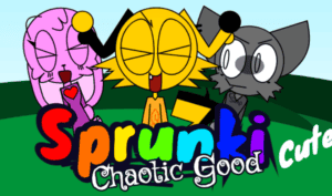 Sprunki Chaotic Good Cute