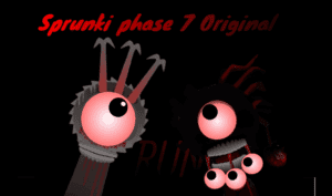 Sprunki Phase 7 Original