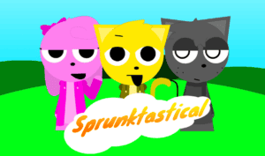 Sprunki Sprunktastical