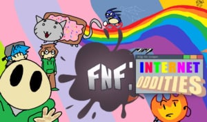  FNF: Internet Oddities