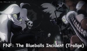 FNF: The Blueballs Incident (Trollge)
